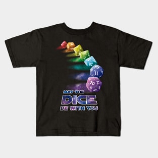 May the Dice be with you Kids T-Shirt